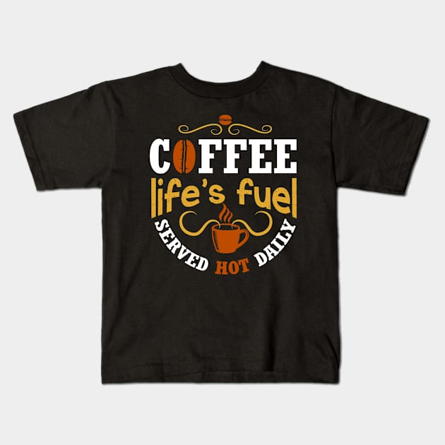 Motivational Coffee Served Kids T-Shirt by Alvd Design